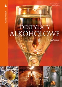 DESTYLATY ALKOHOLOWE Z OWOCÓW - Klaus Hagmann, Birgit Essich